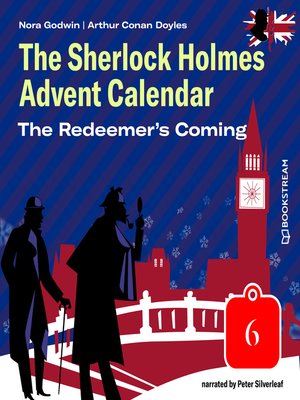 cover image of The Redeemer's Coming--The Sherlock Holmes Advent Calendar, Day 6
